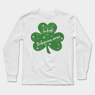 Luckiest tehcnician Ever, St Patrick Day Gift for tehcnician Long Sleeve T-Shirt